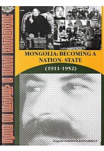 Mongolia becoming a nation state 1911-1952