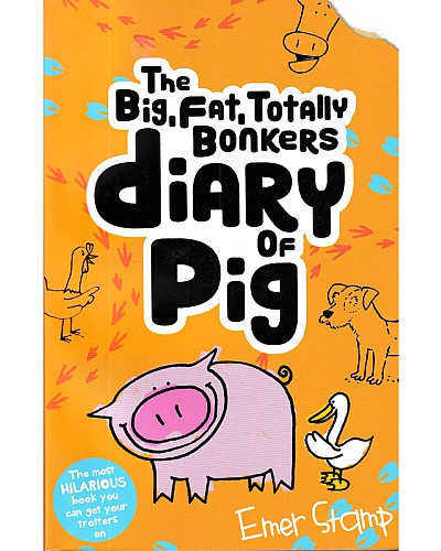 The big fat totally bonkers Diary of Pig