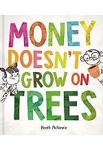 Life Lessons: Money Doesn't Grow on Trees